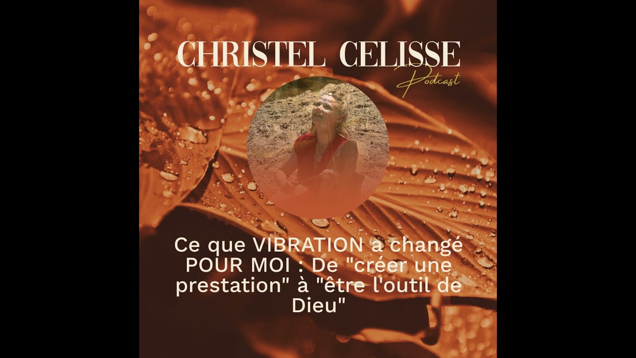 Ce que VIBRATION a changé POUR MOI : De 