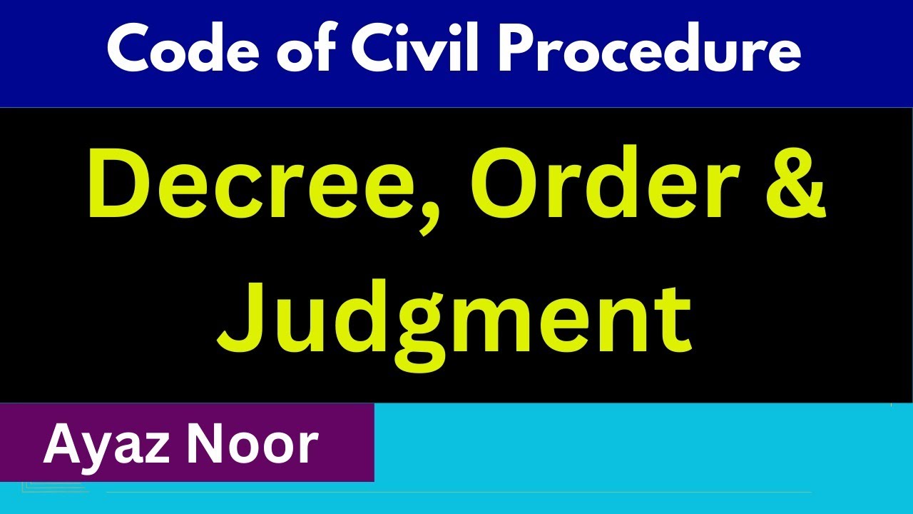 Decree, Order  and Judgment  || CPC || Ayaz Noor