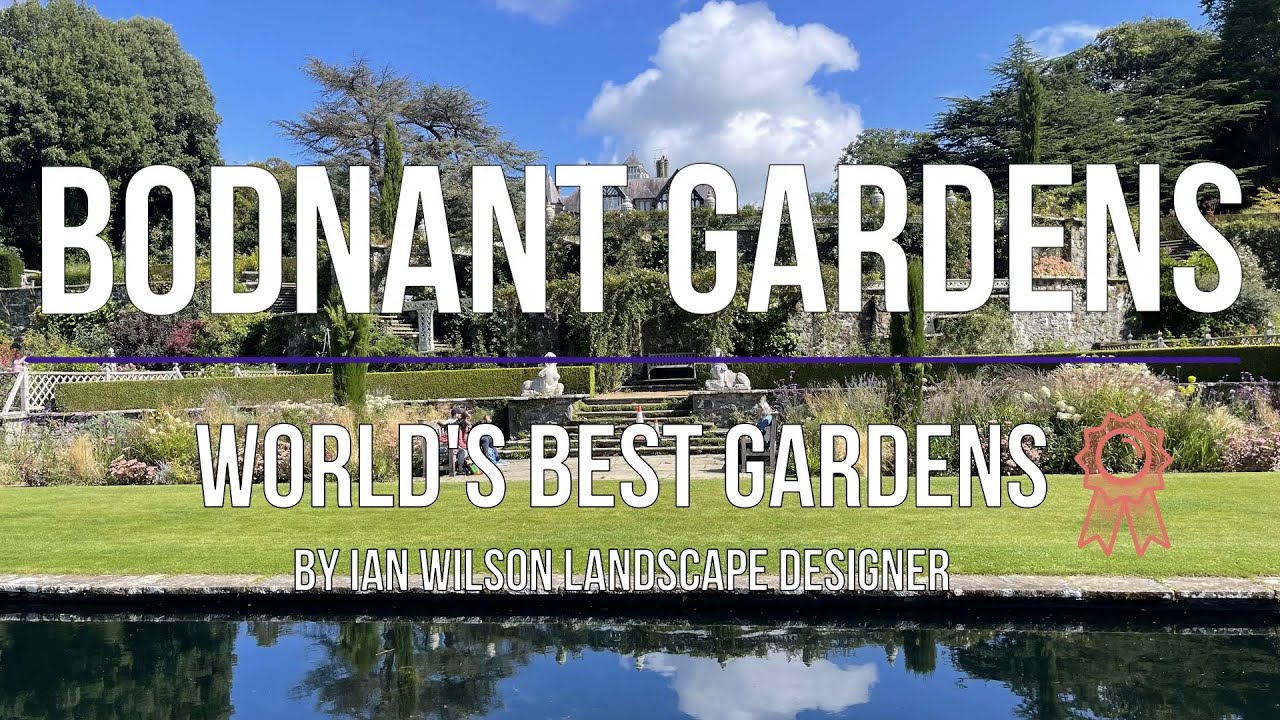Bodnant Gardens - World's Best Gardens by Ian Wilson Landscape Designer