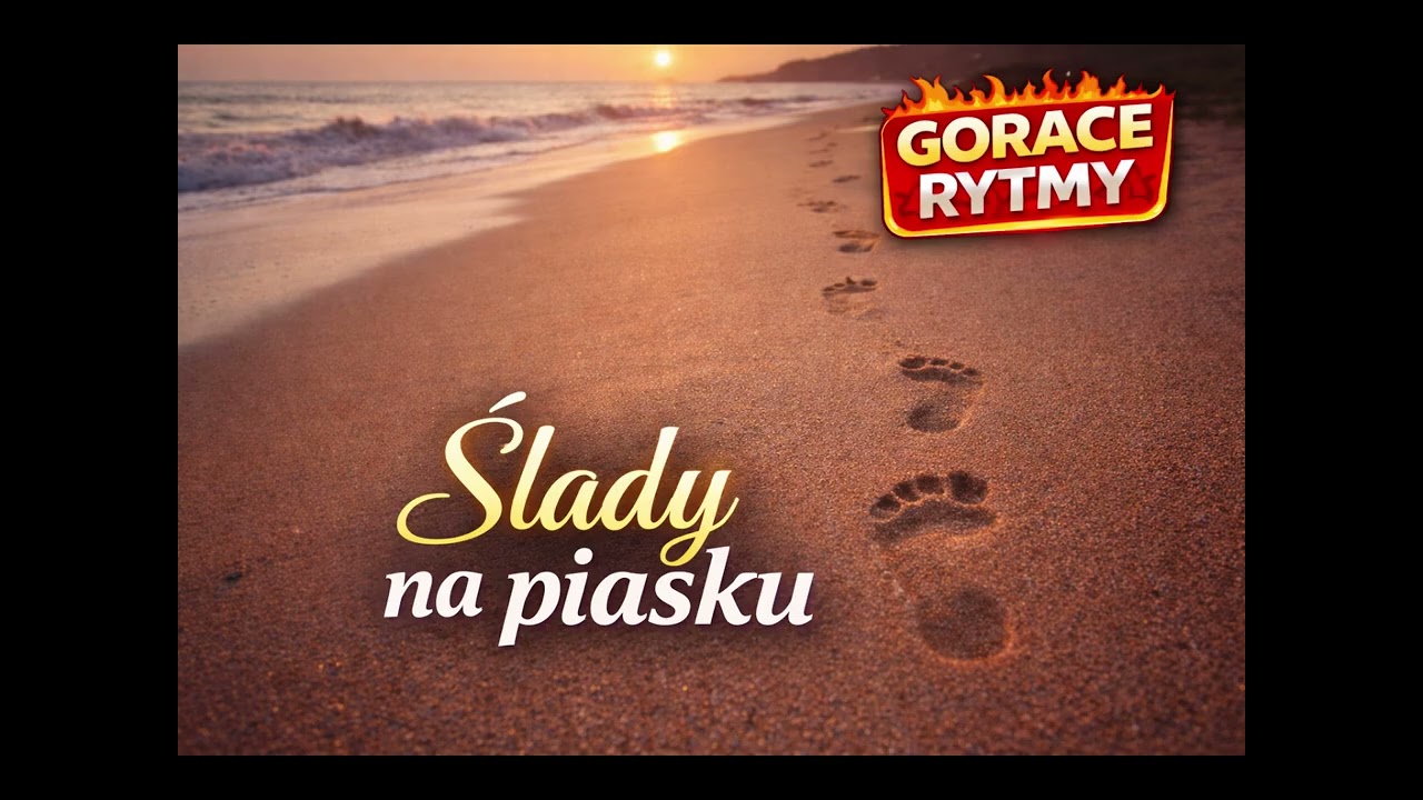 Ślady Na Piasku-Gorące Rytmy Nowość HIT2026