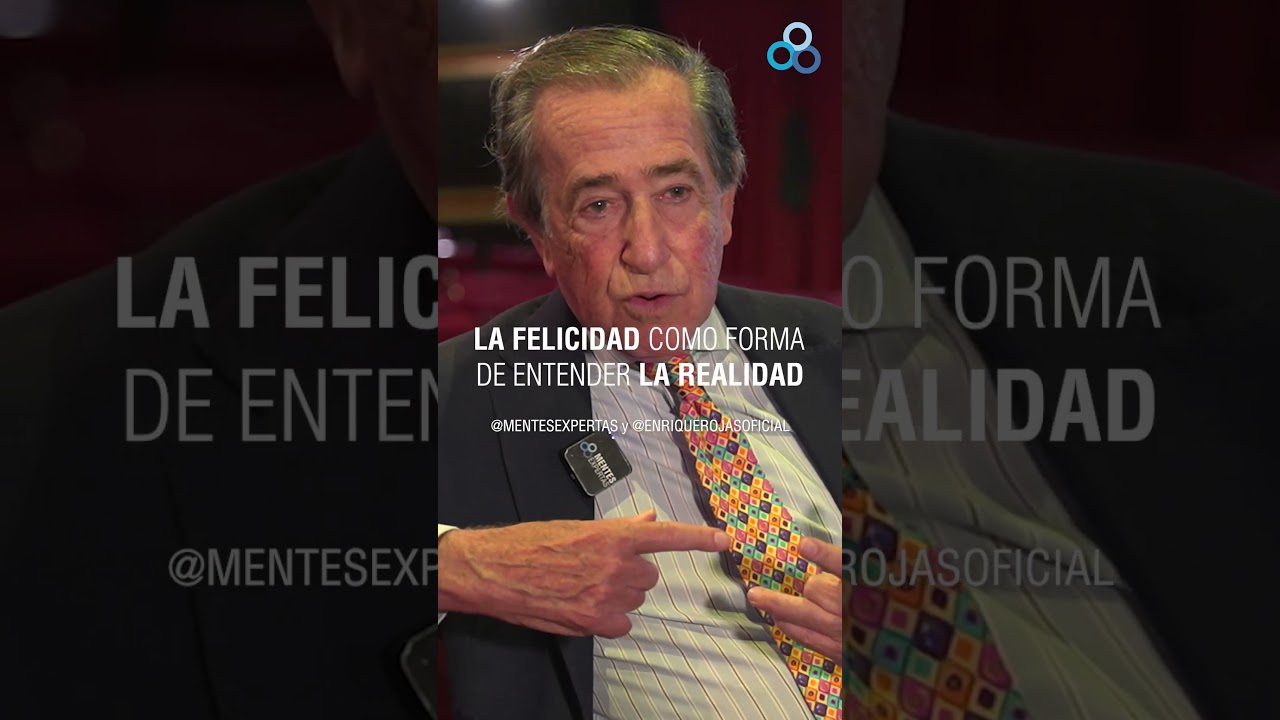 &iquest;Qu&eacute; significa la felicidad? | Enrique Rojas
