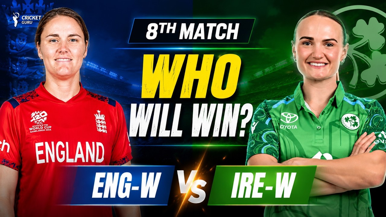 ENG-W vs IRE-W 8th Match Prediction - Who Will Win? Women's T20 WC 2026