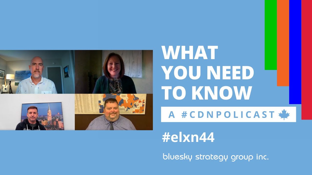 What You Need to Know A #CdnPolicast #Elxn44 Week Four