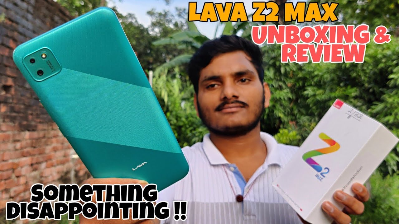 Lava Z2 Max : Unboxing & Review.
