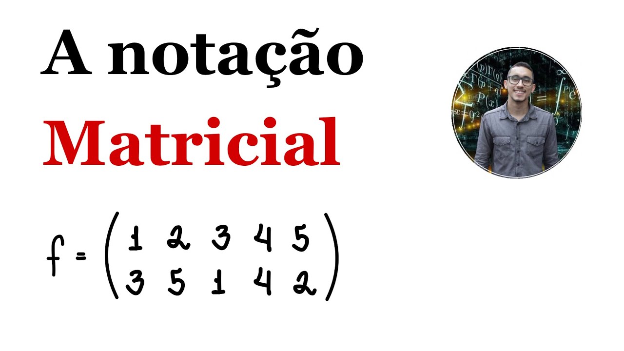 Grupos de Permutações - A notação matricial