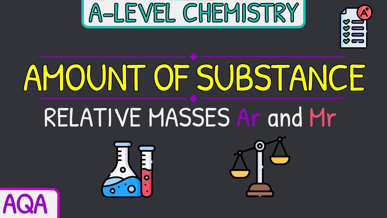 Amount of Substance - Relative Masses (Ar and Mr)｜AQA A Level Chemistry Revision