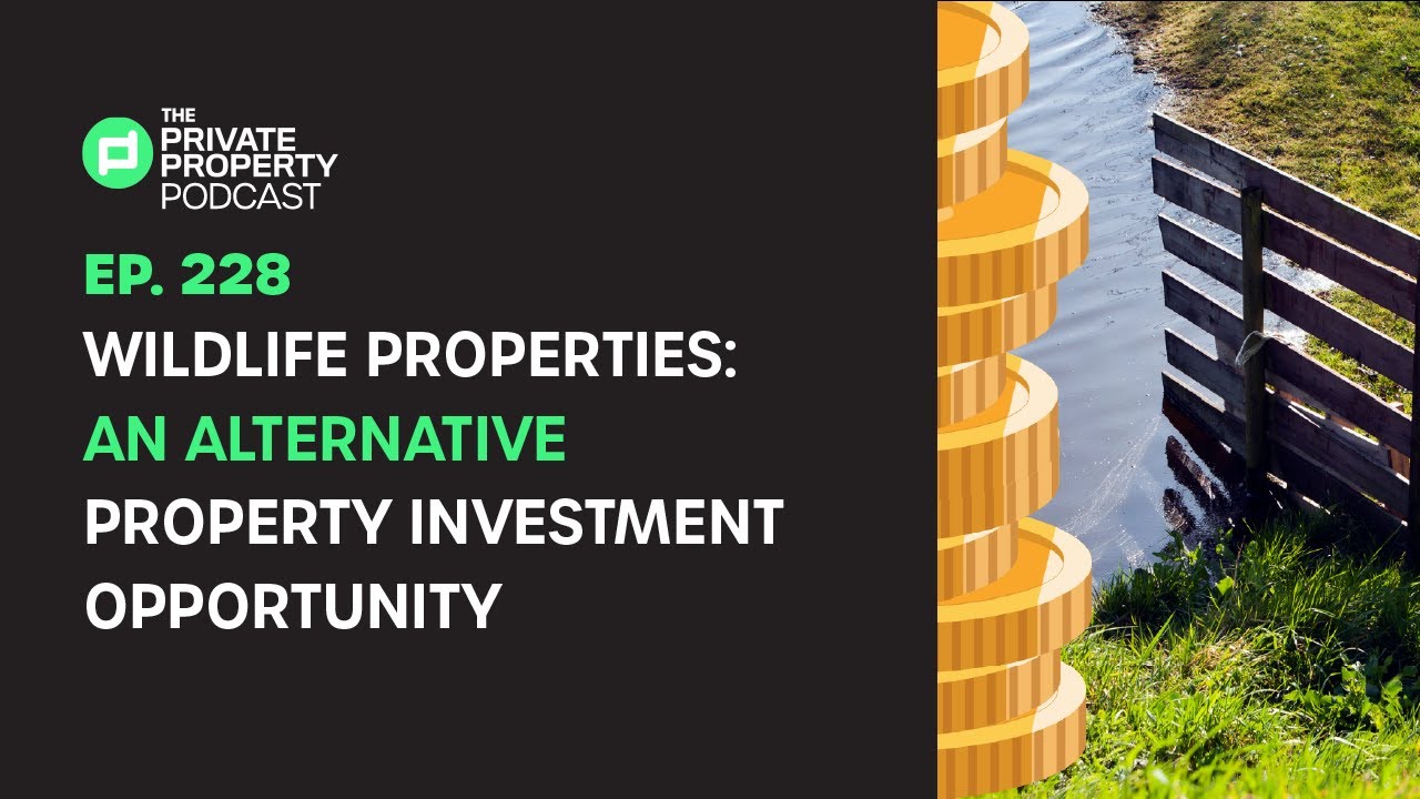 EPISODE 228: WILDLIFE PROPERTIES: AN ALTERNATIVE PROPERTY INVESTMENT OPPORTUNITY