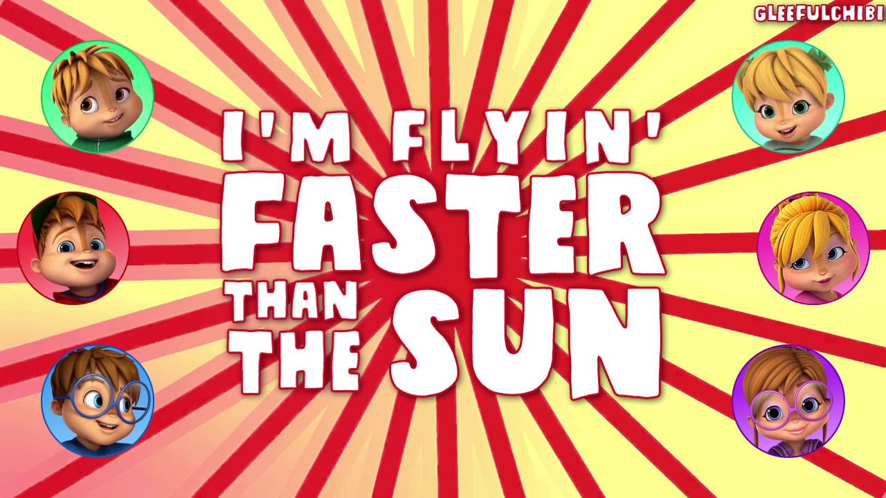 The Chipmunks and Chipettes - Faster Than the Sun (with lyrics)
