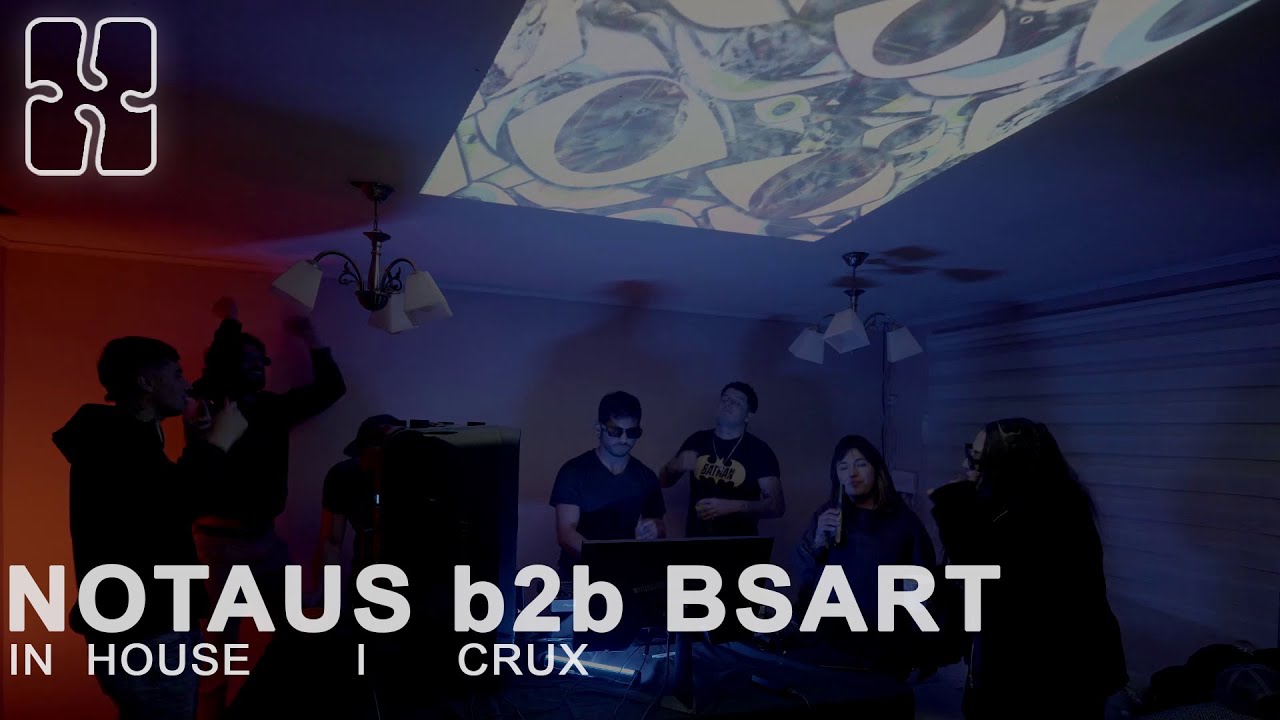 NOTAUS b2b BSART  |  Dj set  |  Sesiones IN HOUSE x CRUX  |  Vol. 1