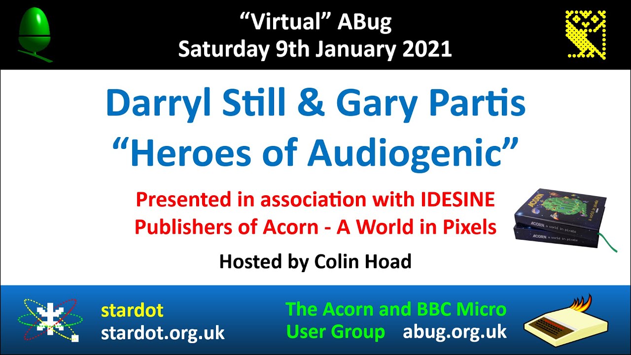 ABug 10: Darryl Still & Gary Partis HEROES OF AUDIOGENIC w/ Joe Myers BBC Micro/Acorn Electron games