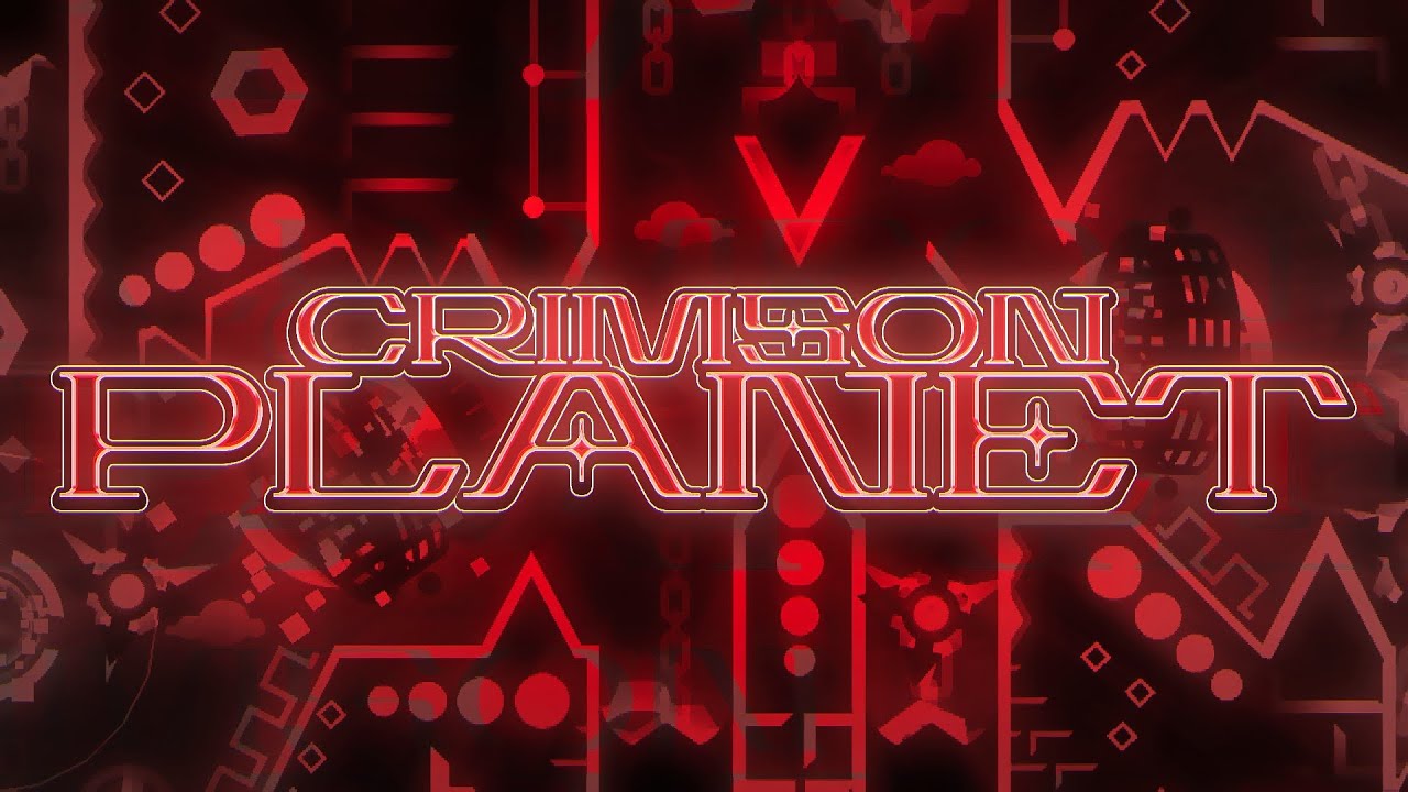 (Extreme Demon) Crimson Planet by TrueOmega | Geometry Dash 2.1