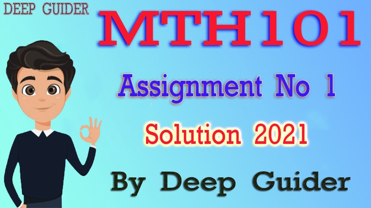 MTH101 Assignment No 1 Solution 2021 | MTH101 Assignment 1 Solution 2021 | 2022 | By Deep Guider