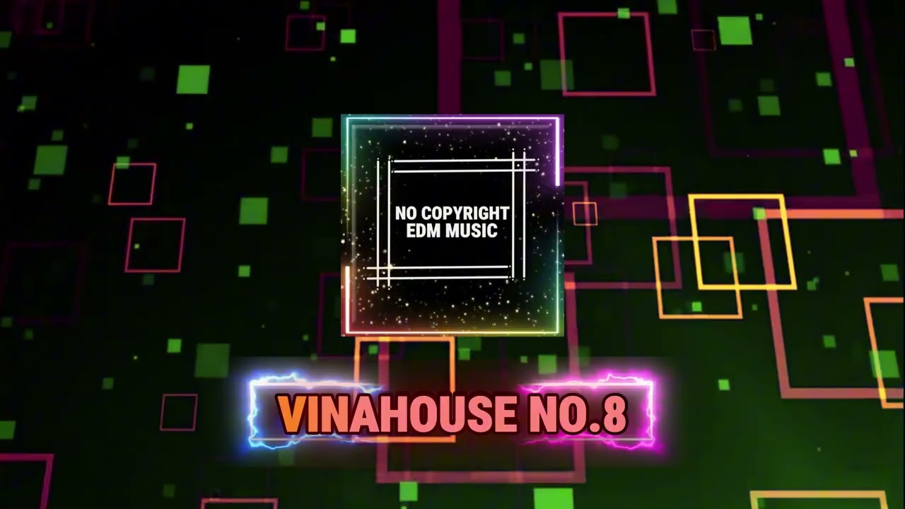 [ Royalty Free Music ] VINAHOUSE NO.8   | No Copyright EDM Music