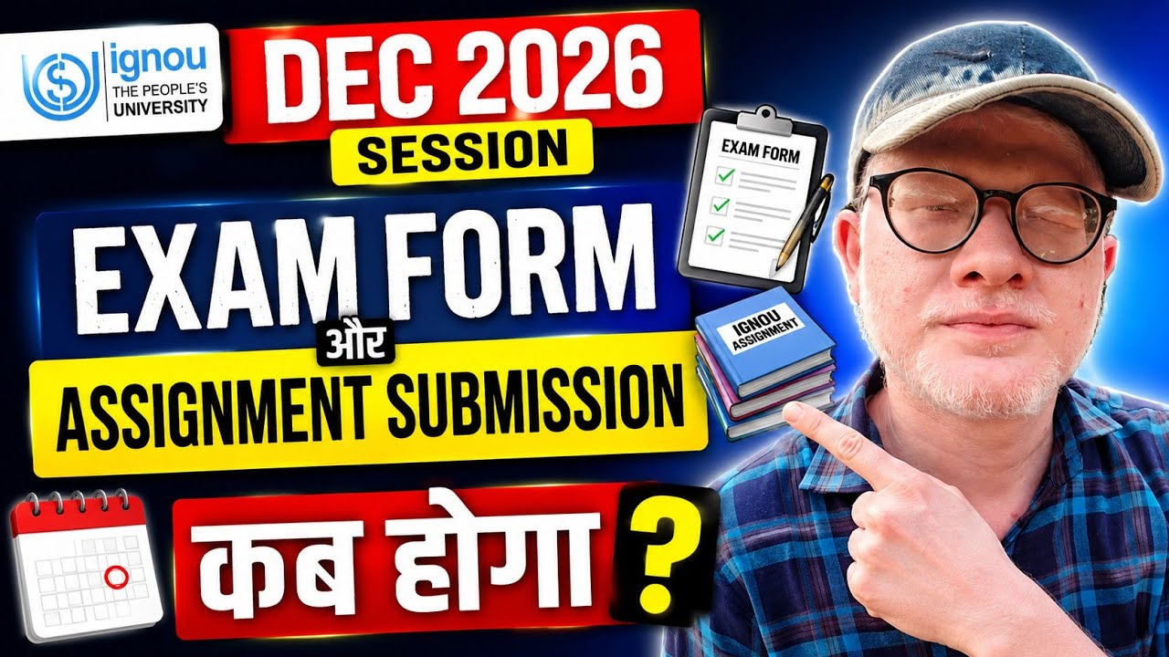 IGNOU Dec 2026 Exam Form aur Assignment Submission Kab Hoga? Full Update!