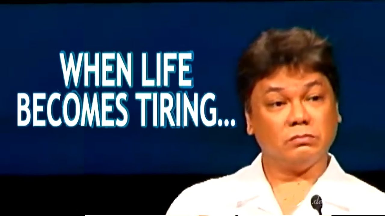 WHEN LIFE BECOMES TIRING... KUNG SOBRA NANG NAKAKAPAGOD ANG BUHAY