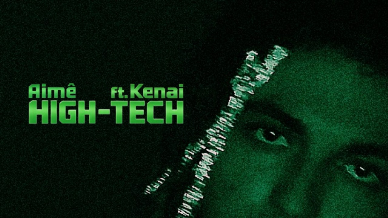 Aimê - HIGH-TECH ft. Kenai.og
