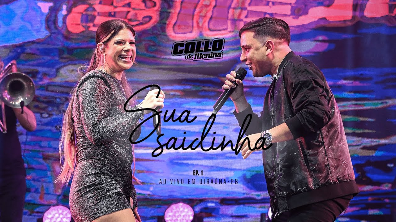 COLLO DE MENINA - Sua Saidinha - (DVD - EP 1. #AoVivoEmUiraúnaPB)