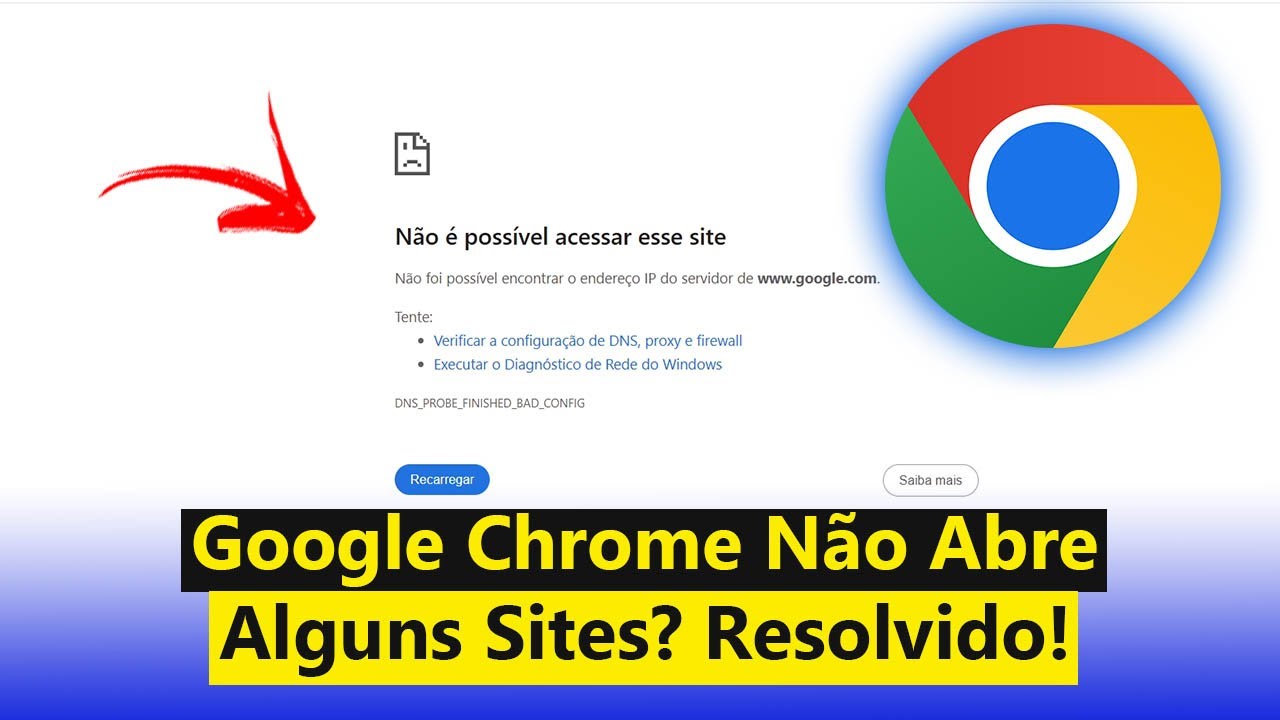 Google Chrome Não Abre Alguns Sites (Resolvido)