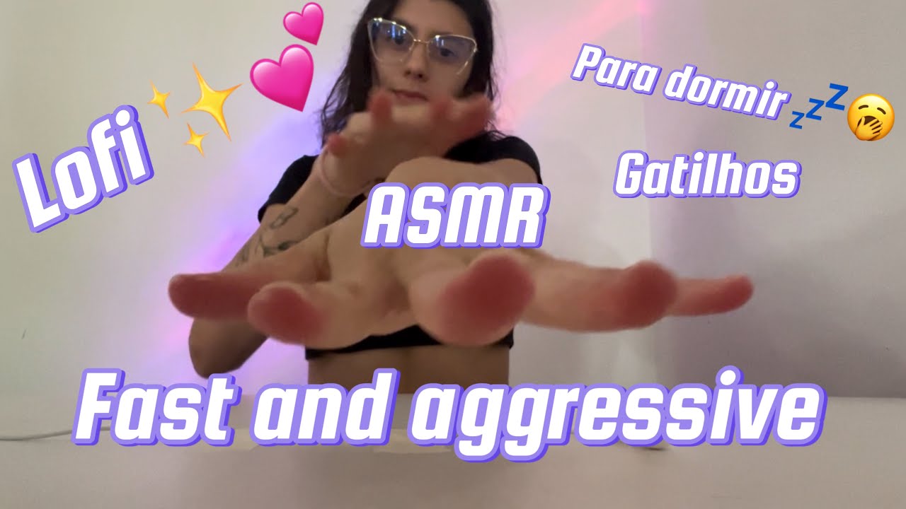 Asmr para dormir ✨ Fast and aggressive ASMR ✨🤲🏻💕🤝/ Lofi / Hand sounds and more 🇧🇷 aproveite