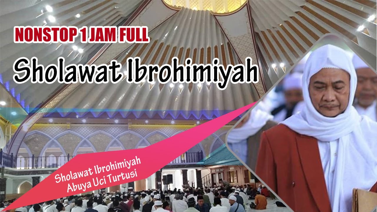 NONSTOP 1 JAM FULL SHOLAWAT IBROHIMIYAH ABUYA UCI