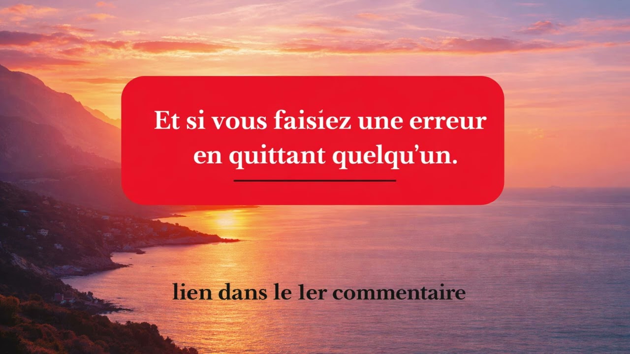 Et si vous faisiez une erreur en quittant quelqu'un.