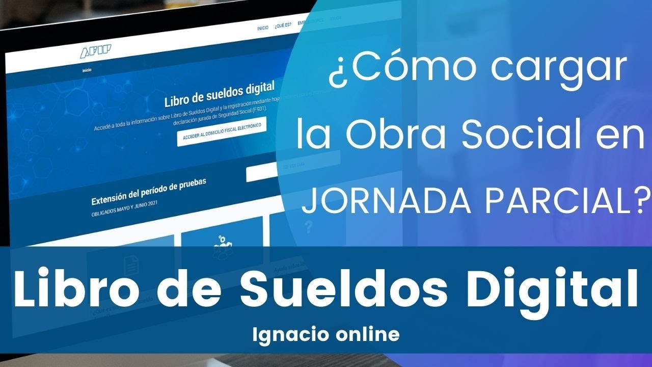 Libro de sueldos Digital: ¿Cómo cargar la Obra Social en Jornada Parcial?