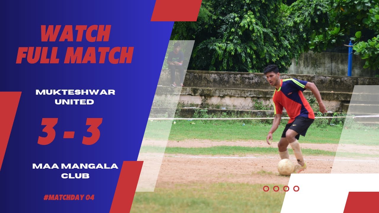Bhubaneswar League | Mukteshwar United Fc [3-3] Maa mangala (06/08/2023)| Full Match | BBSR, ODISHA.