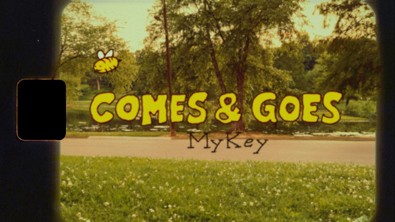 MyKey - Comes & Goes