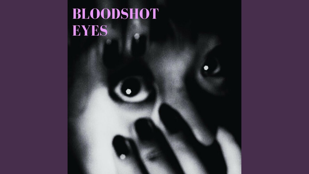 bloodshot eyes
