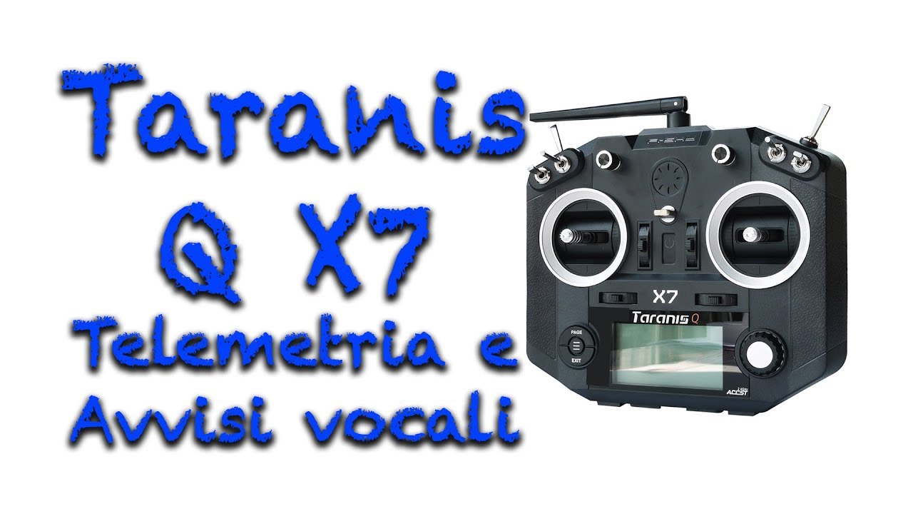 FrSky Taranis Q X7 - Telemetria e avvisi vocali - Tutorial ITA