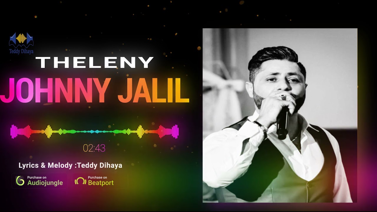 Johnny Jalil - Theleny - جوني جليل - ثيليني  -Assyrian Song - اغنية أشورية