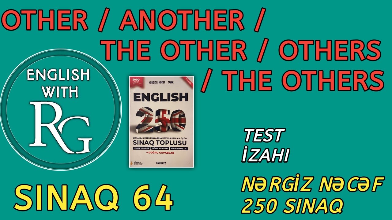 Sınaq 64 - OTHER / ANOTHER / OTHERS / THE OTHERS ... (vəsait: Nərgiz Nəcəf 250)