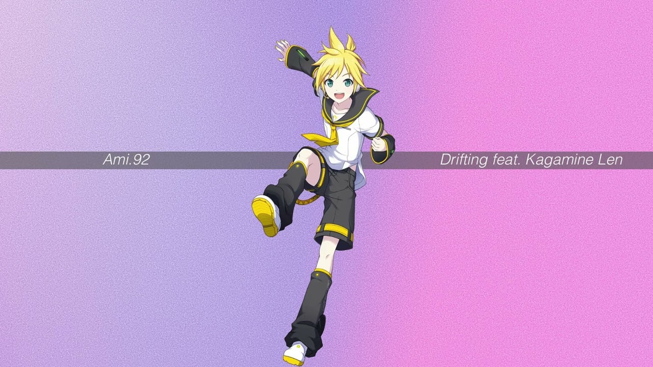 Ami.92 - Drifting Feat. Kagamine Len