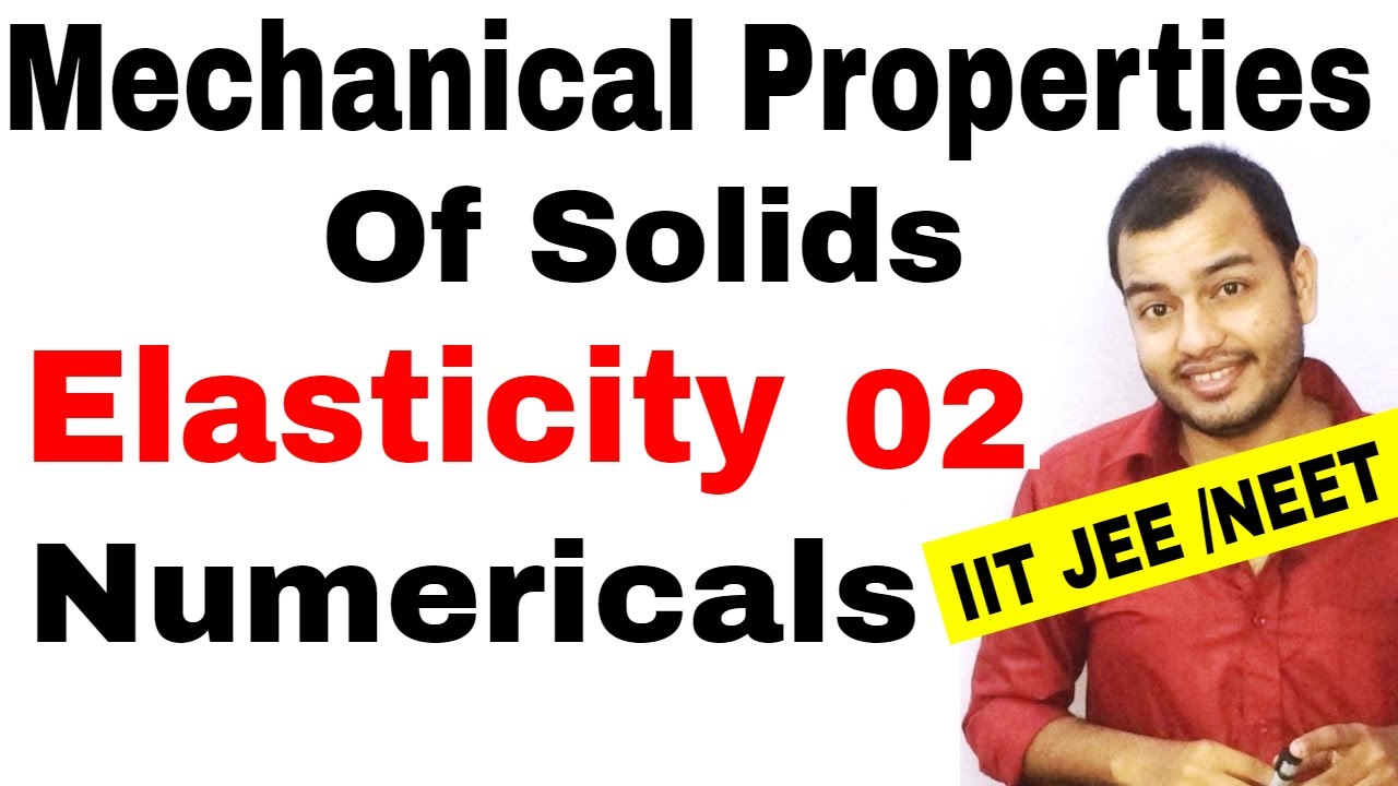 MECHANICAL PROPERTIES OF SOLIDS 02 || Elasticity : Numericals on Stress Strain IIT JEE  MAINS/ NEET