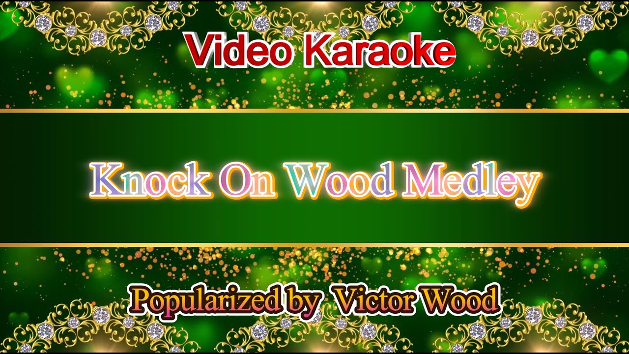 Knock On Wood Medley, Victor Wood Video Karaoke