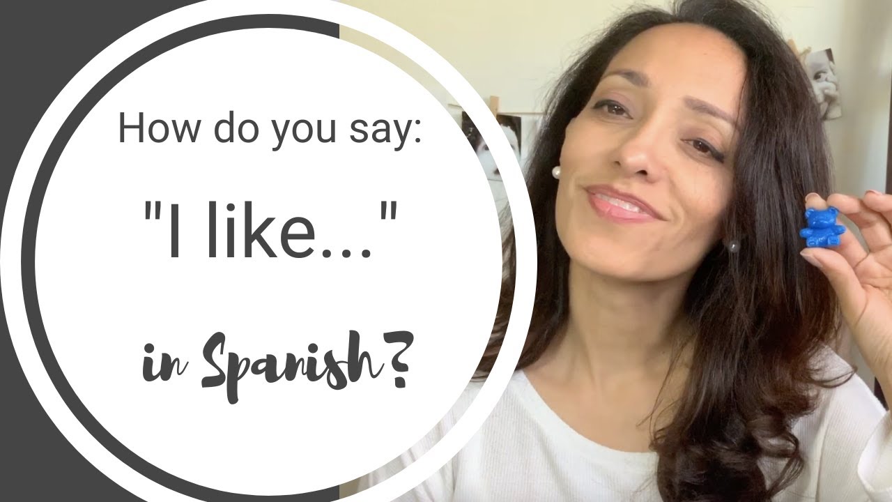 How to say "I like...  I don't like..." in Spanish.