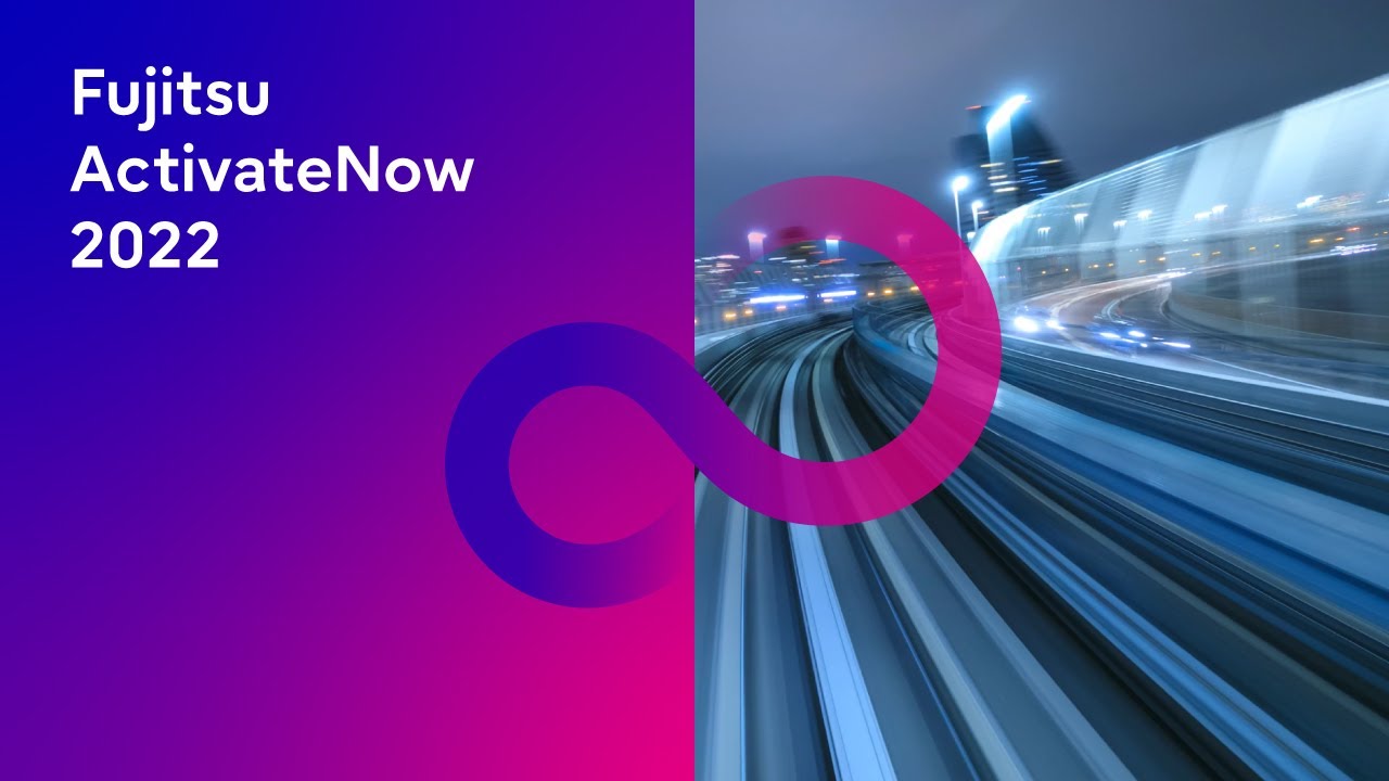 Fujitsu ActivateNow 2022 - Watch on-demand