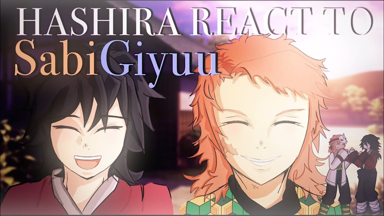 Hashira React To SabiGiyuu | 2X