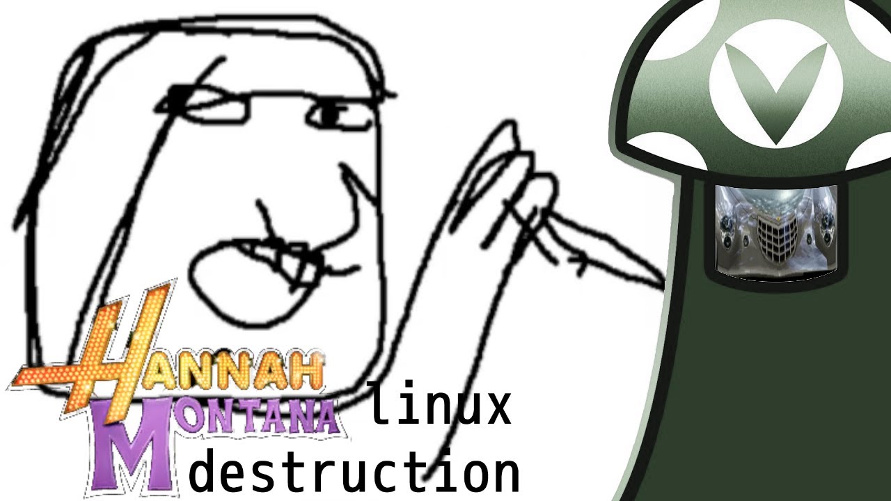 [Vinesauce] Joel - Hannah Montana Linux Destruction (unofficial cut)