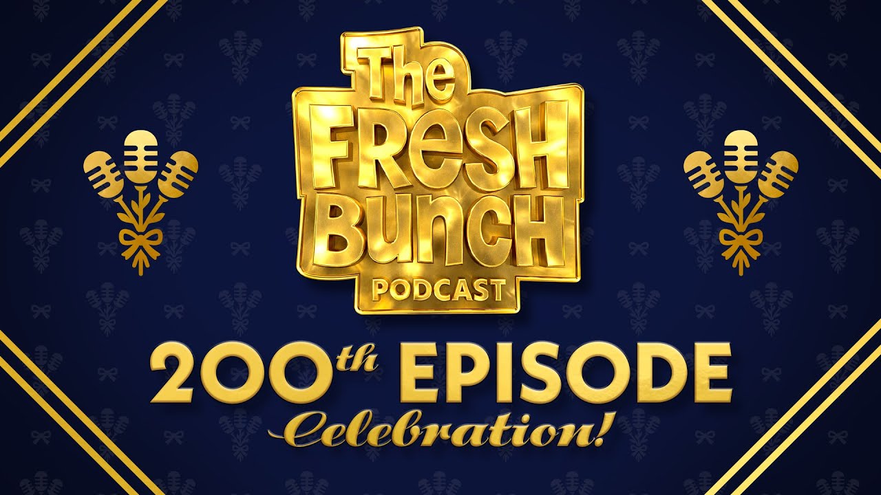 The Fresh Bunch Episode 200 Celebration!! Video Podcast Special
