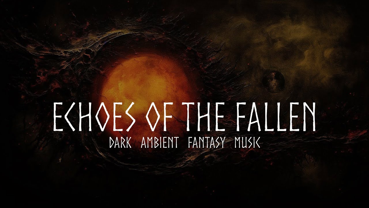 ECHOES OF THE FALLEN – Dark Ambient Fantasy Music - Compilation