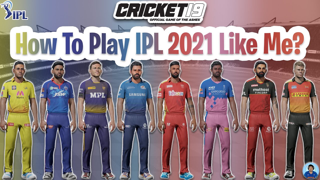 How To Play IPL 2021 In Cricket 19 With Latest Teams & Stadiums - RahulRKGamer