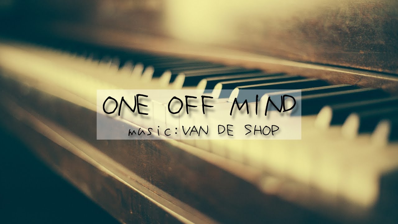 【ピアノ楽譜】ONE OFF MIND / VAN DE SHOP