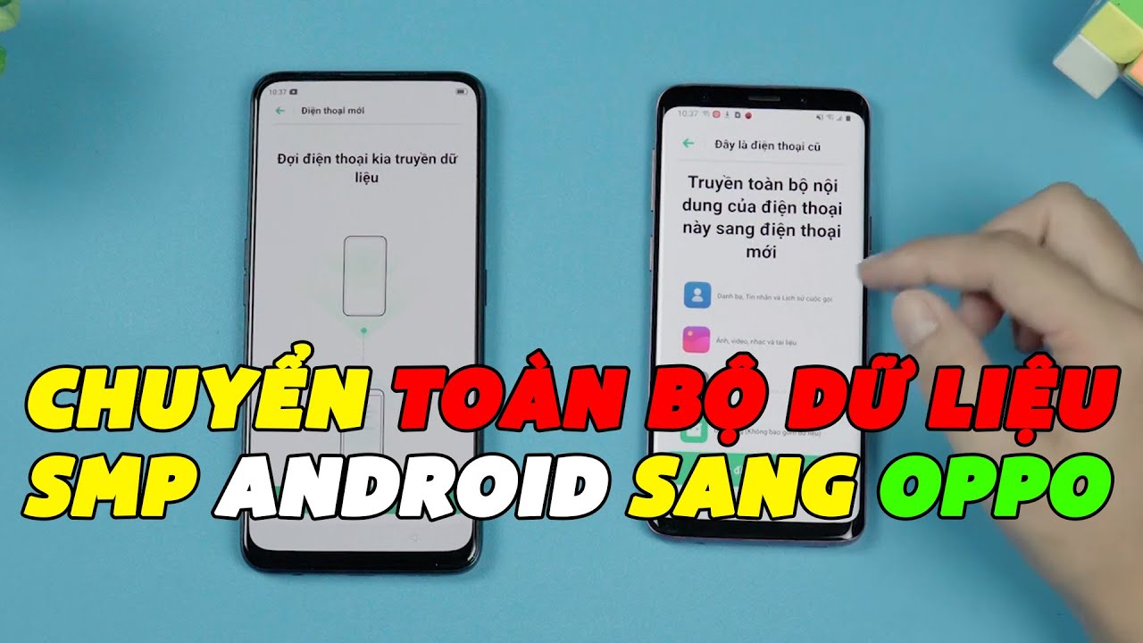 Hướng dẫn đồng bộ dữ liệu Smartphone Android sang OPPO mới cực đơn giản
