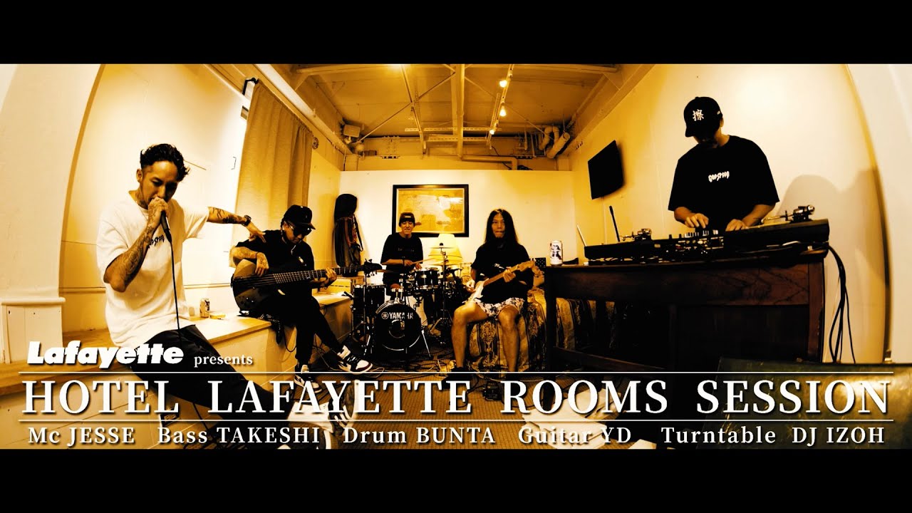 HOTEL Lafayette ROOMS SESSION #001/JESSE,武史,BUNTA,YD,DJ IZOH