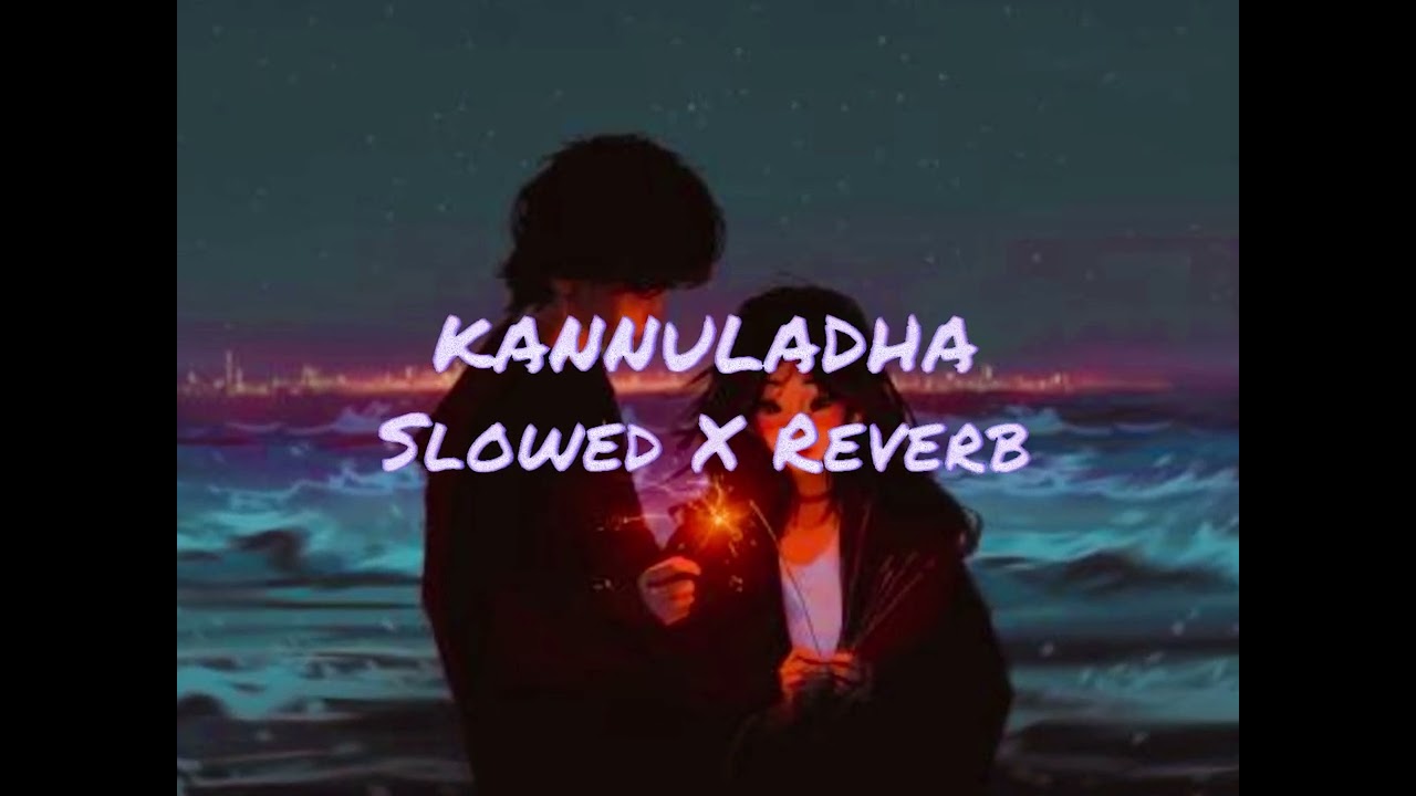KANNULADHA  (SLOWED X REVERB) || Dhanush Shruti || Anirudh