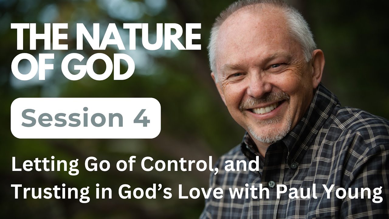 Wm. Paul Young | The Nature of God | Session 4