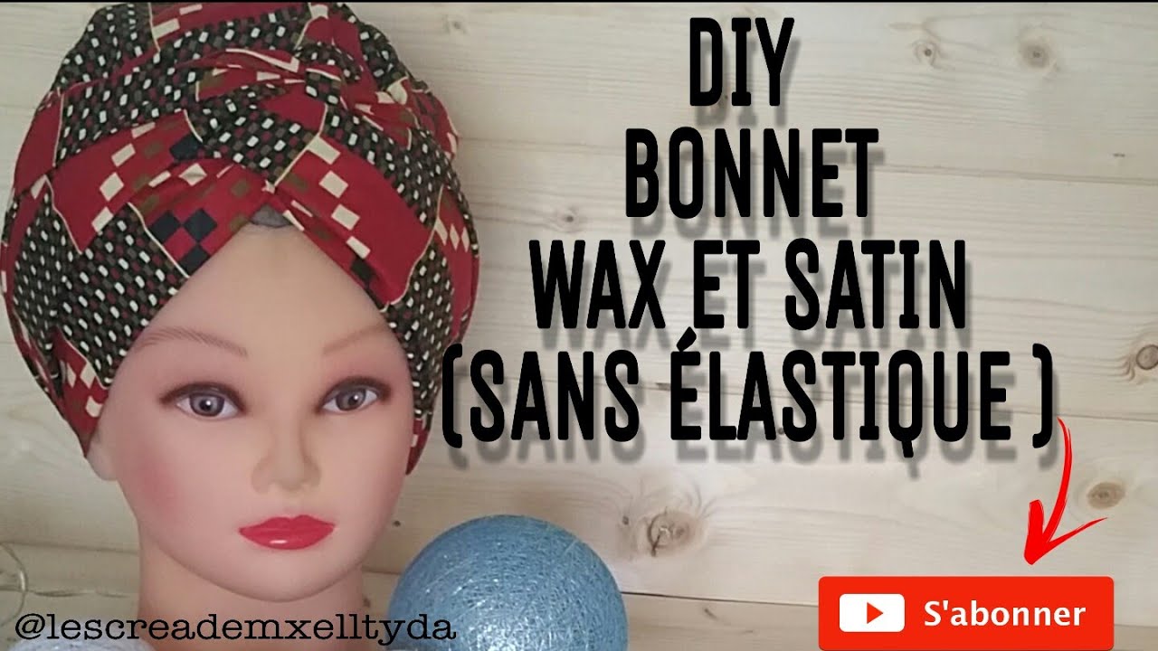 DIY BONNET WAX ET SATIN SANS ÉLASTIQUE  (IDÉALE SI TU SOUFFRES DE MIGRAINE ) /DIY ANKARA BONNET.