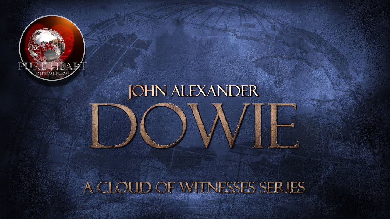 Ultimate Documentary on John Alexander Dowie, An Apostle of Healing