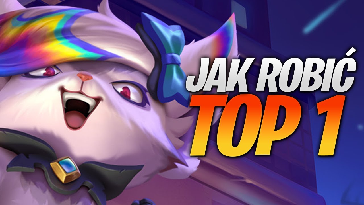 Jak Robić Top 1 w Teamfight Tactics - Poradnik